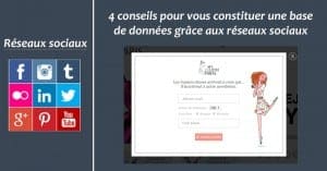 4 conseils pour vous constituer une base de données grâce aux réseaux sociaux